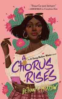 A Chorus Rises: A Song Below Water novel by Bethany C. Morrow