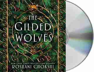 The Gilded Wolves: A Novel by Roshani Chokshi