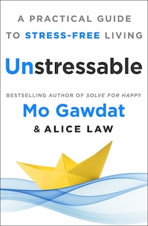 Unstressable: A Practical Guide to Stress-Free Living