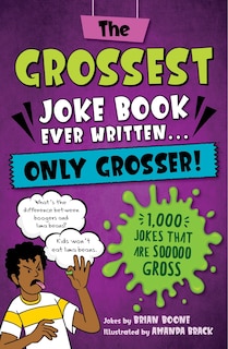 Couverture_The Grossest Joke Book Ever Written... Only Grosser!