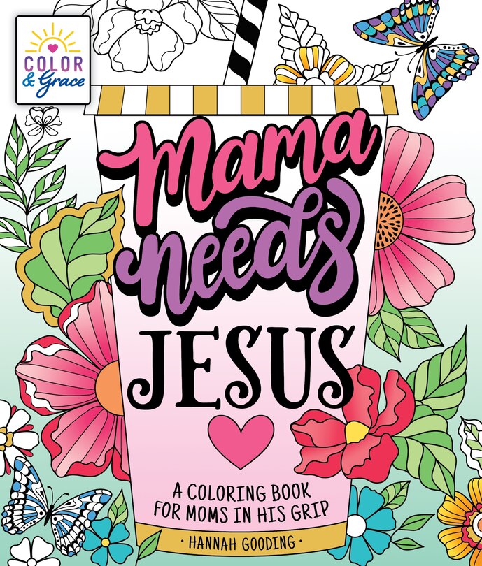 Front cover_Color & Grace: Mama Needs Jesus