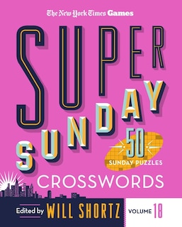 Front cover_New York Times Games Super Sunday Crosswords Volume 18