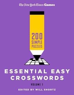 New York Times Games Essential Easy Crosswords Volume 1: 200 Simple Puzzles