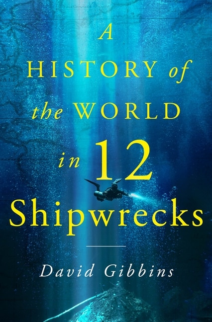 Front cover_A History of the World in Twelve Shipwrecks