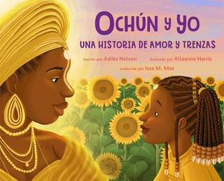 Couverture_Ochún y yo: Una historia de amor y trenzas (Spanish Language Edition)