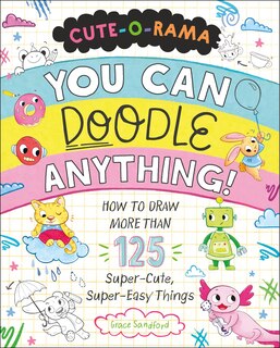 Couverture_Cute-O-Rama: You Can Doodle Anything!