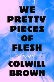 Front cover_We Pretty Pieces of Flesh