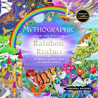 Mythographic Color and Discover: Rainbow Realms: An Artist’s Coloring Book of Dazzling Worlds