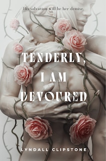 Front cover_Tenderly, I Am Devoured