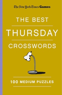 Front cover_New York Times Games the Best Thursday Crosswords: 100 Medium Puzzles