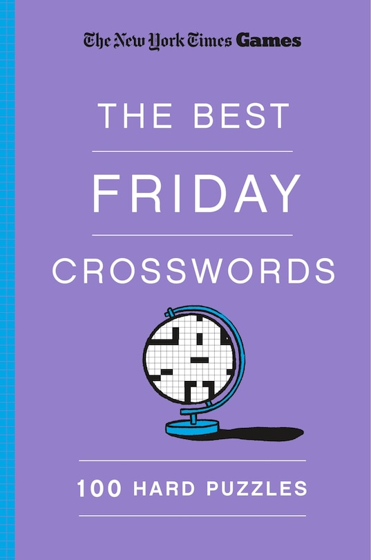 Front cover_New York Times Games the Best Friday Crosswords: 100 Hard Puzzles