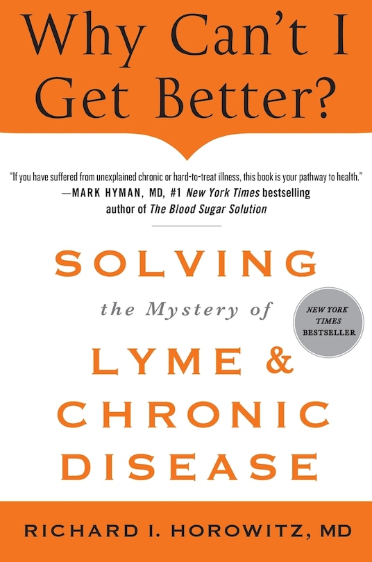 Front cover_Why Can't I Get Better? Solving the Mystery of Lyme and Chronic D