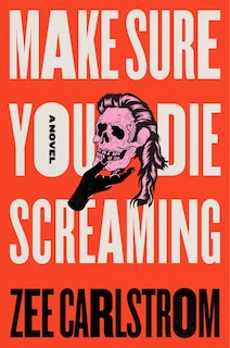 Front cover_Make Sure You Die Screaming