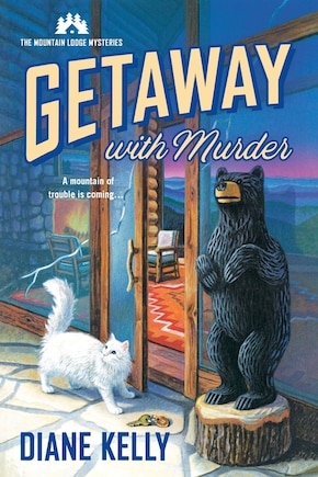 Getaway with Murder: The Mountain Lodge Mysteries