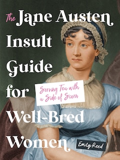 Front cover_The Jane Austen Insult Guide for Well-Bred Women