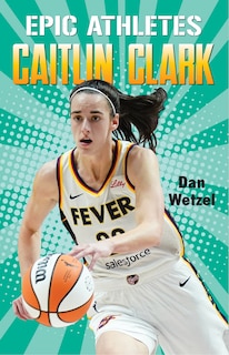 Couverture_Epic Athletes: Caitlin Clark