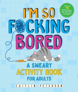 Front cover_I'm So F*cking Bored