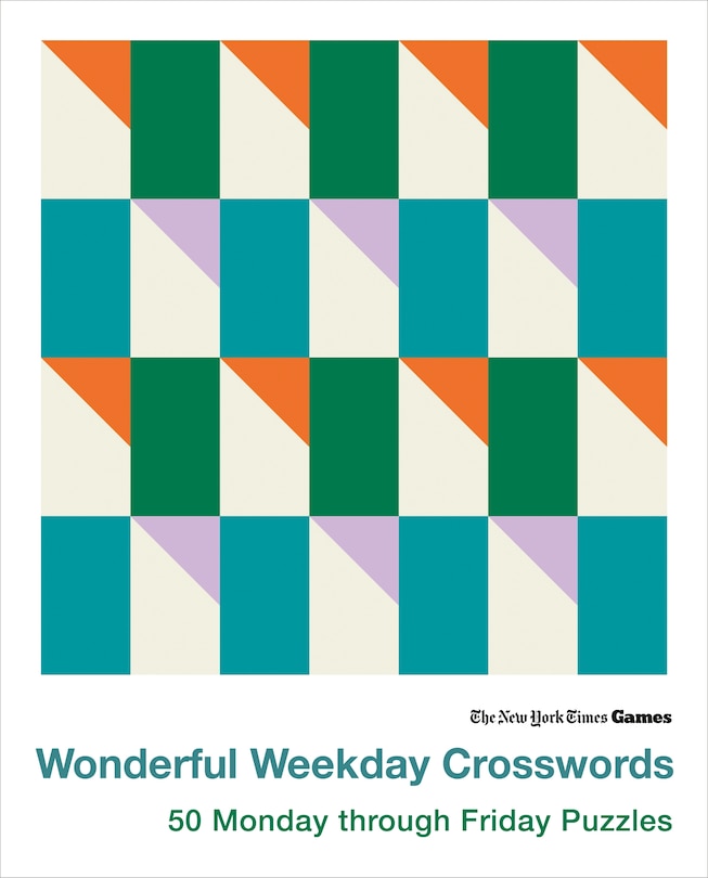 New York Times Games Wonderful Weekday Crosswords: 50 Monday Through