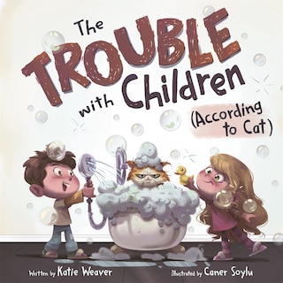Front cover_The Trouble with Children (According to Cat)