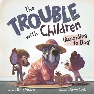 Front cover_The Trouble with Children (According to Dog)
