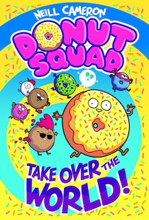Front cover_Donut Squad: Take Over the World!