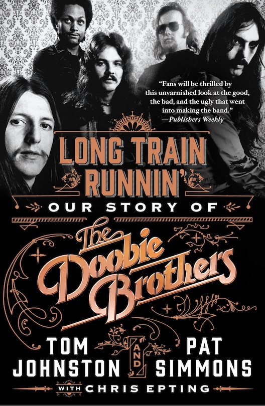 Long Train Runnin': Our Story of The Doobie Brothers