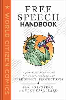 Free Speech Handbook: A Practical Framework For Understanding Our Free Speech Protections by Ian Rosenberg