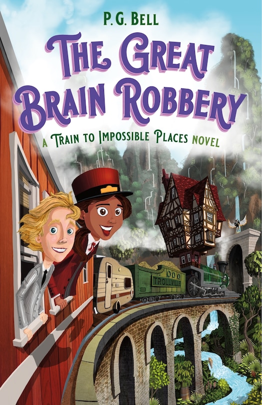 Couverture_The Great Brain Robbery: A Train to Impossible Places Novel