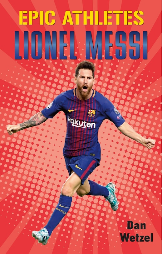 Front cover_Epic Athletes: Lionel Messi