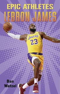 Couverture_Epic Athletes: Lebron James