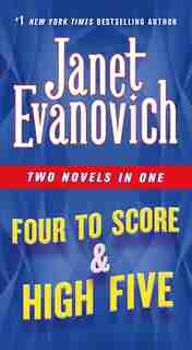 Four To Score & High Five: Two Novels In One by Janet Evanovich