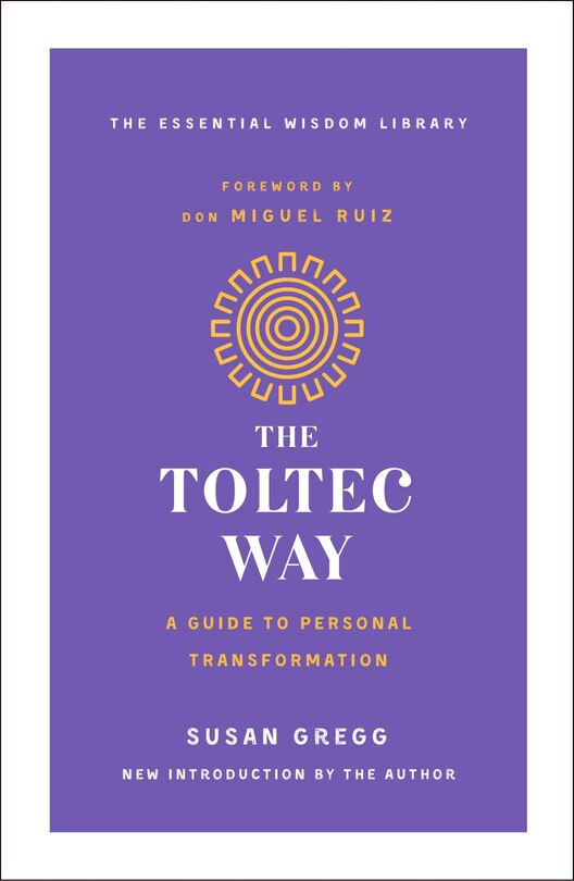 The Toltec Way: A Guide to Personal Transformation