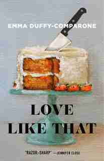 Love Like That: Stories by Emma Duffy-comparone