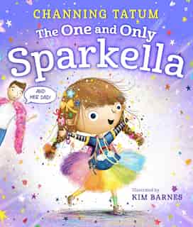 The One and Only Sparkella by Channing Tatum