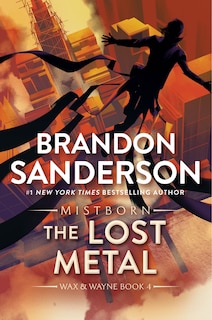 The Lost Metal: A Mistborn Novel