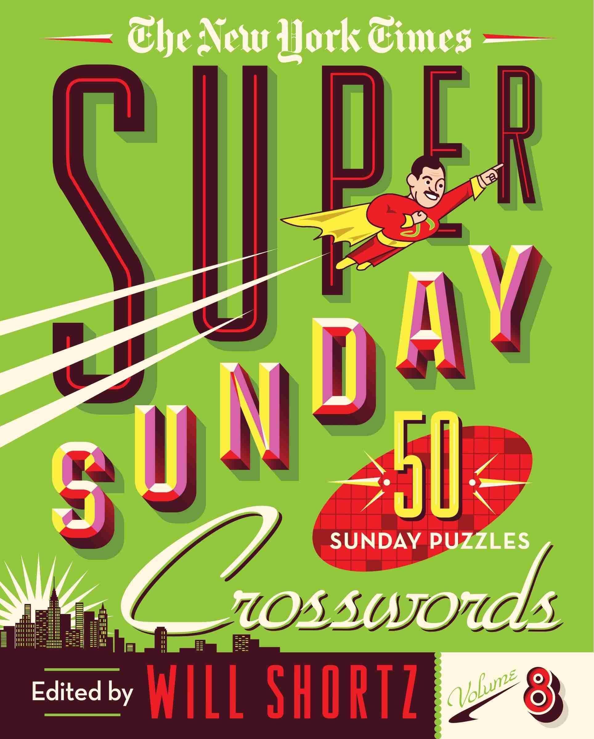 The New York Times Super Sunday Crosswords Volume 8: 50 ...