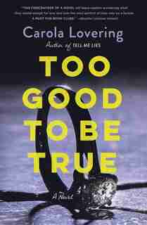 Too Good To Be True: A Novel by Carola Lovering