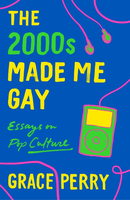 Front cover_The 2000s Made Me Gay