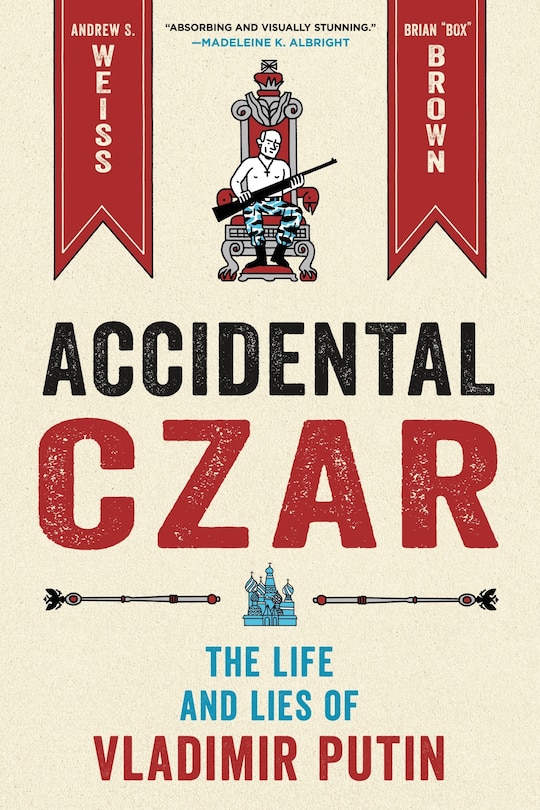 Accidental Czar: The Life And Lies Of Vladimir Putin