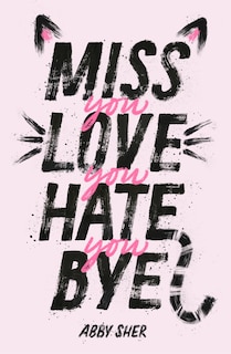 Front cover_Miss You Love You Hate You Bye