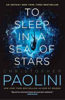 To Sleep In A Sea Of Stars by Christopher Paolini