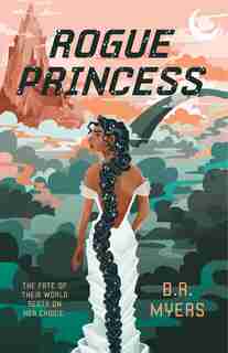 Rogue Princess by B.r. Myers