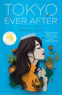 Tokyo Ever After: A Novel by Emiko Jean