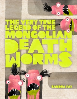Couverture_The Very True Legend of the Mongolian Death Worms