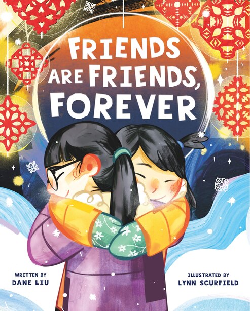 Friends Are Friends, Forever, Book by Dane Liu (Picture Books) | www.chapters.indigo.ca