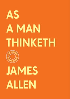 Couverture_As a Man Thinketh: The Complete Original Edition (With Bonus Material)