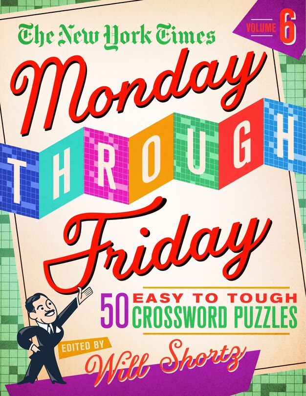 Front cover_The New York Times Monday Through Friday Easy to Tough Crossword Puzzles Volume 6