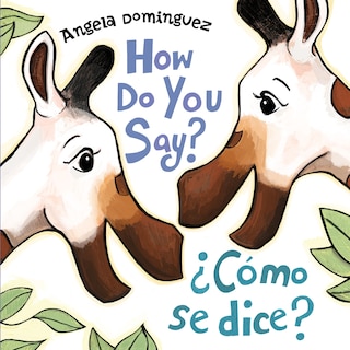 Front cover_How Do You Say? / ¿Cómo Se Dice? (Spanish bilingual)