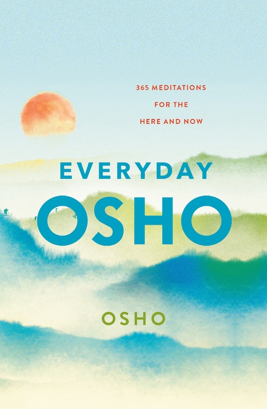 Everyday Osho: 365 Meditations For The Here And Now