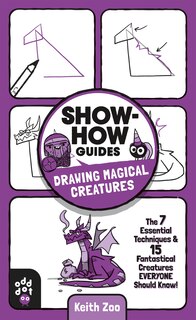 Front cover_Show-how Guides: Drawing Magical Creatures